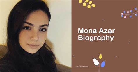 mona axar|Unveiling the Enigma: Mona Azar’s Biography .